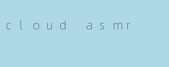 cloud asmr